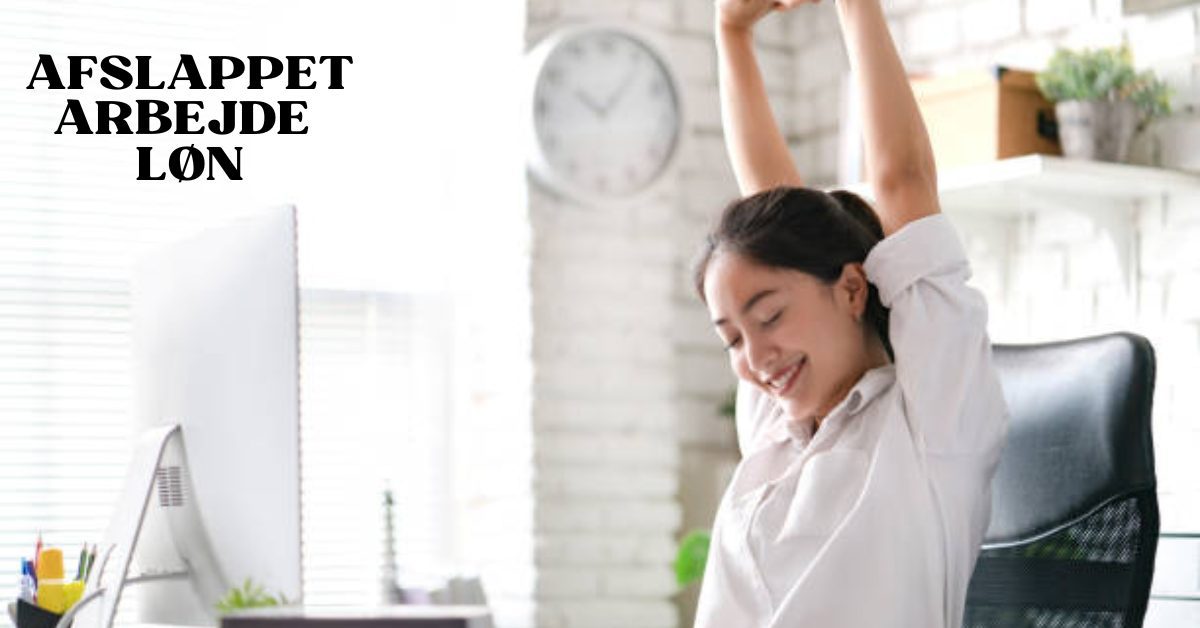 Afslappet Arbejde Løn