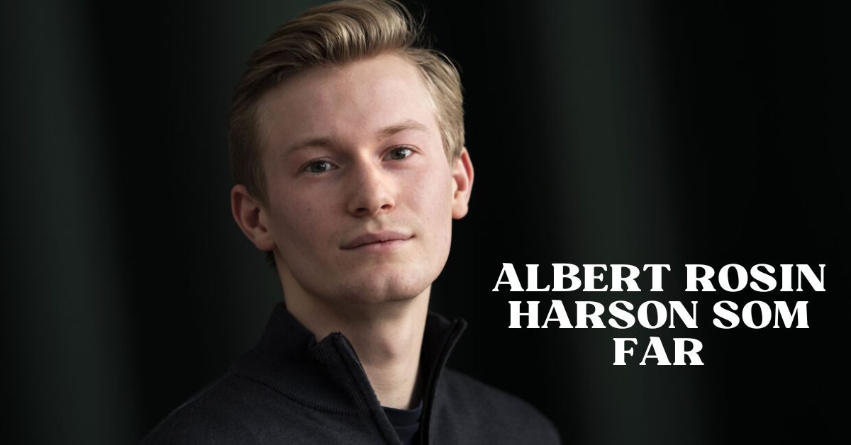 Albert Rosin Harson Som Far