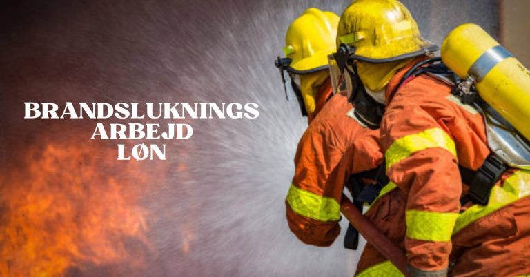Brandmand Løn & Formue 2 Brandslukningsarbejd Løn