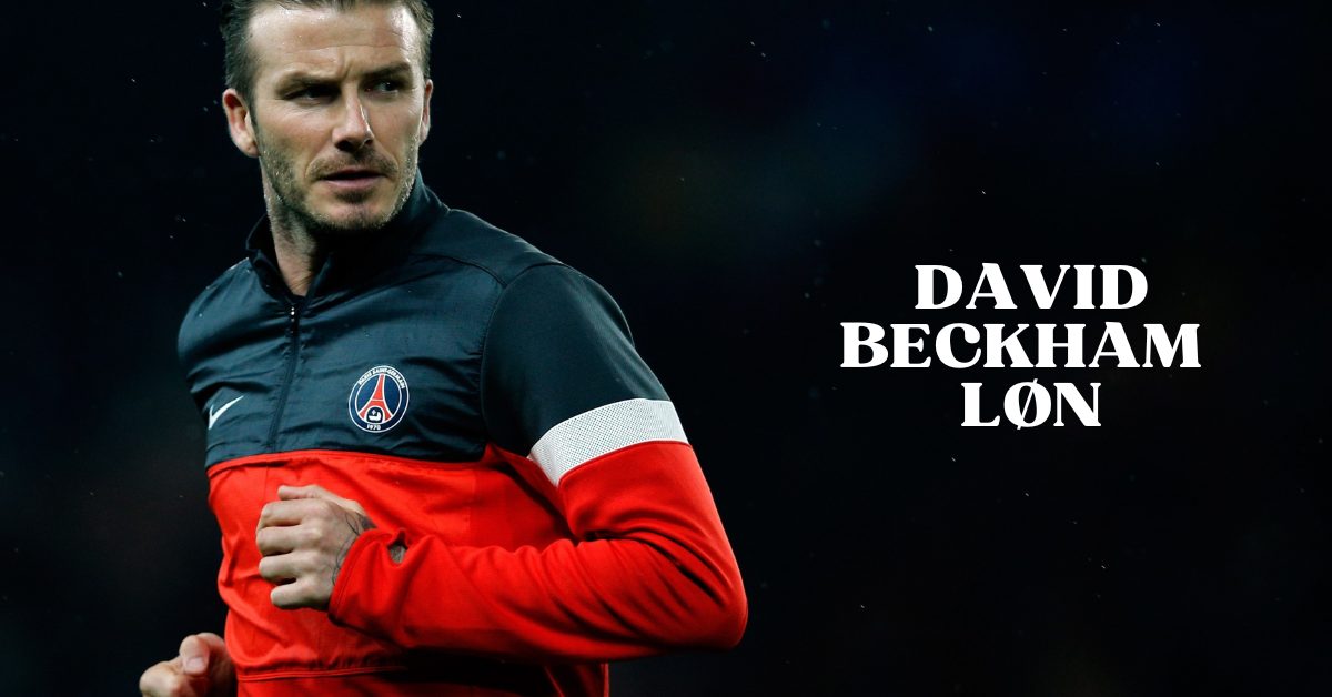David Beckham Løn & Formue 1 David Beckham Loen
