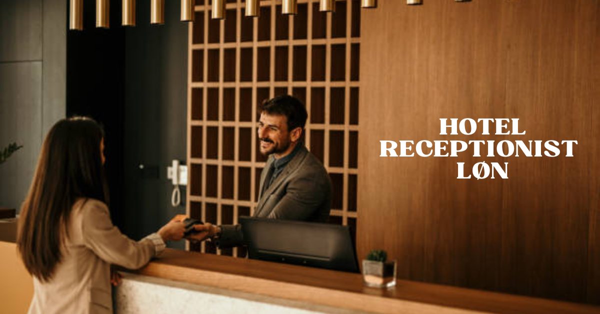 Hotel Receptionist Løn & Formue 1 Hotel receptionist Løn