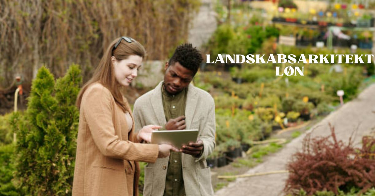 Landskabsarkitekt Løn & Formue 1 Landskabsarkitekt Løn