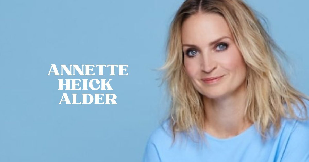 Annette Heick Alder 1 Annette Heick Alder