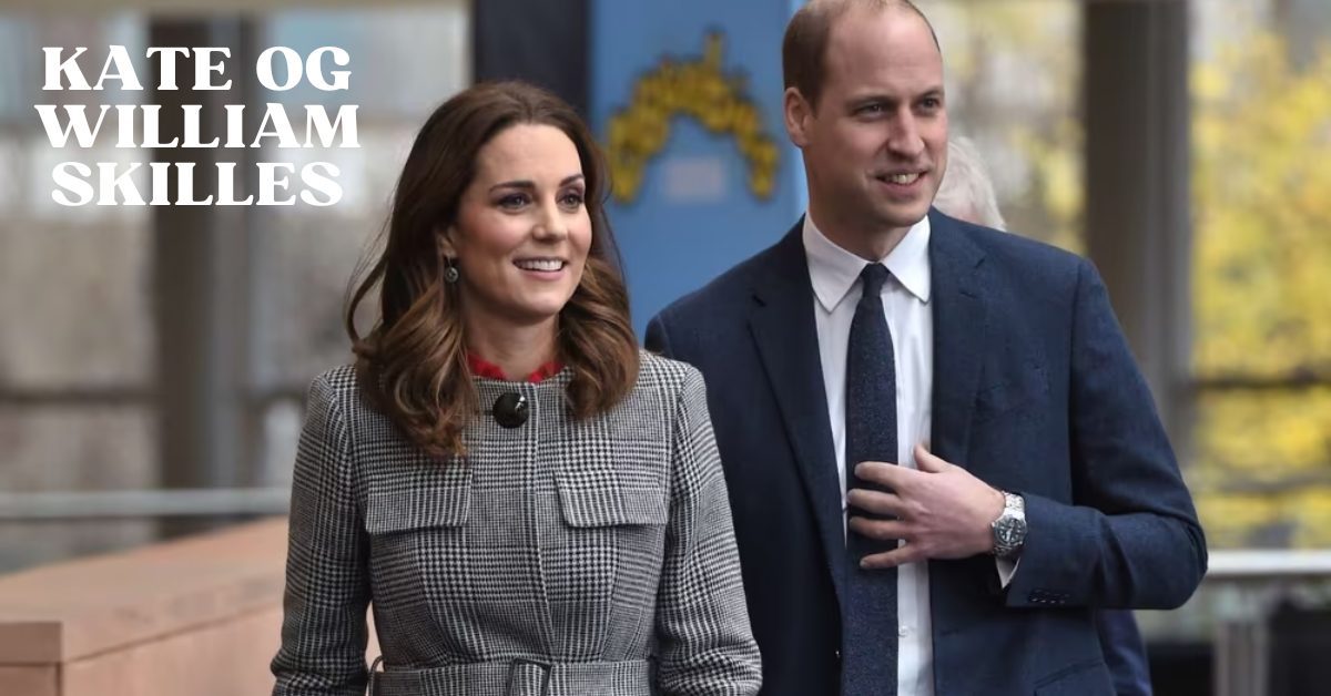 Kate Og William Skilles