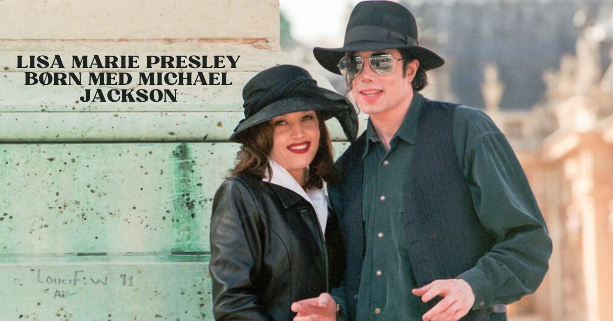 Lisa Marie Presley Børn Med Michael Jackson 1 Lisa Marie Presley Boern Med Michael Jackson