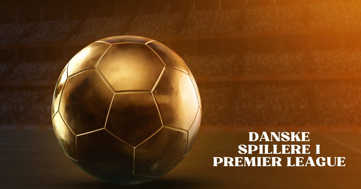 Danske Spillere I Premier League