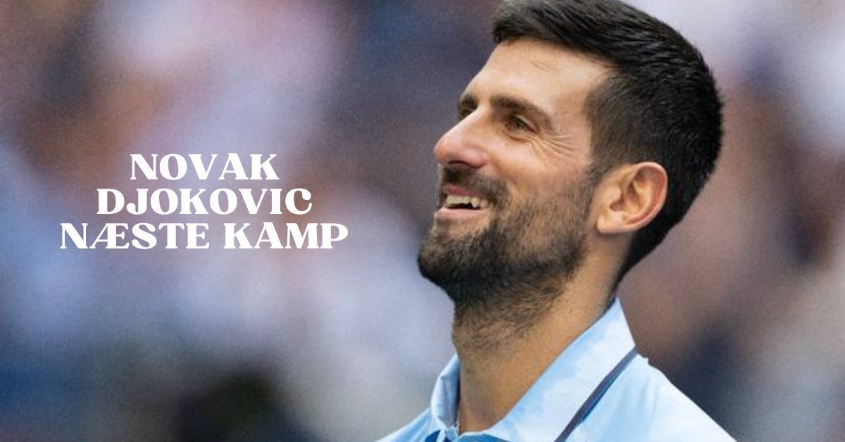 Novak Djokovic Næste Kamp