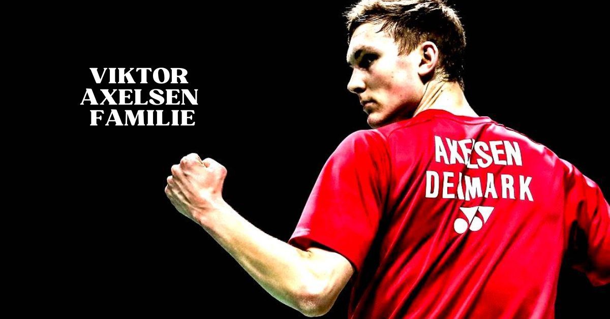 Viktor Axelsen Familie