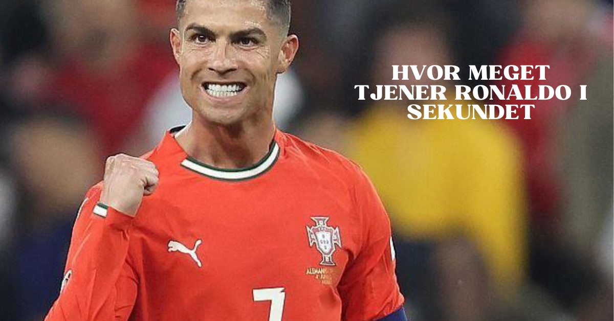 Hvor Meget Tjener Ronaldo i Sekundet