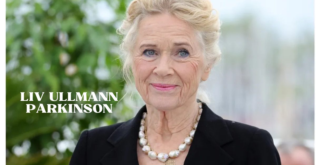 Liv Ullmann Parkinson