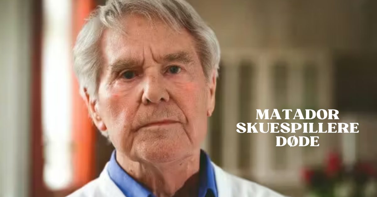 Matador Skuespillere Døde