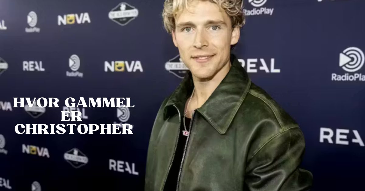 Hvor Gammel er Christopher