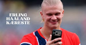 Erling Haaland kæreste